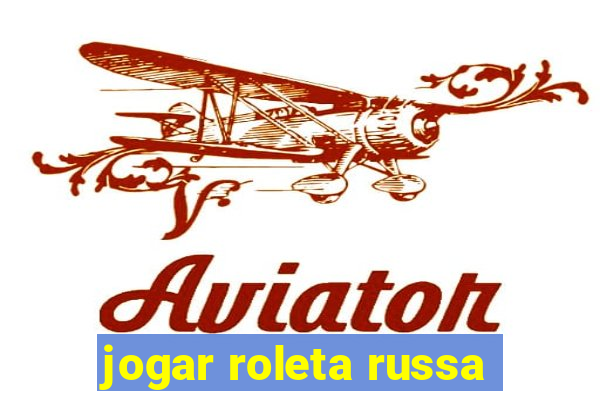 jogar roleta russa